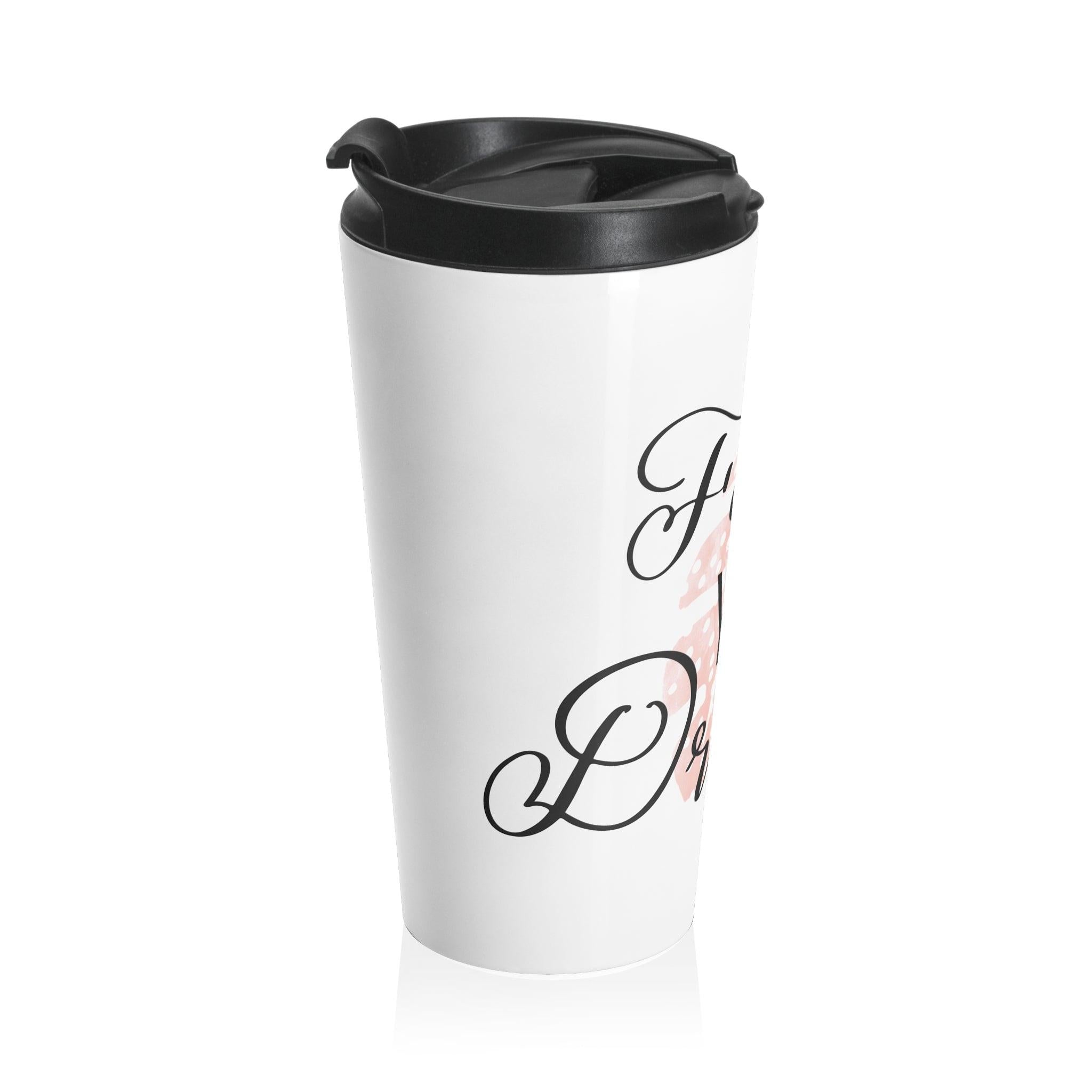 Follow Your Dreams stainless steel travel mug
