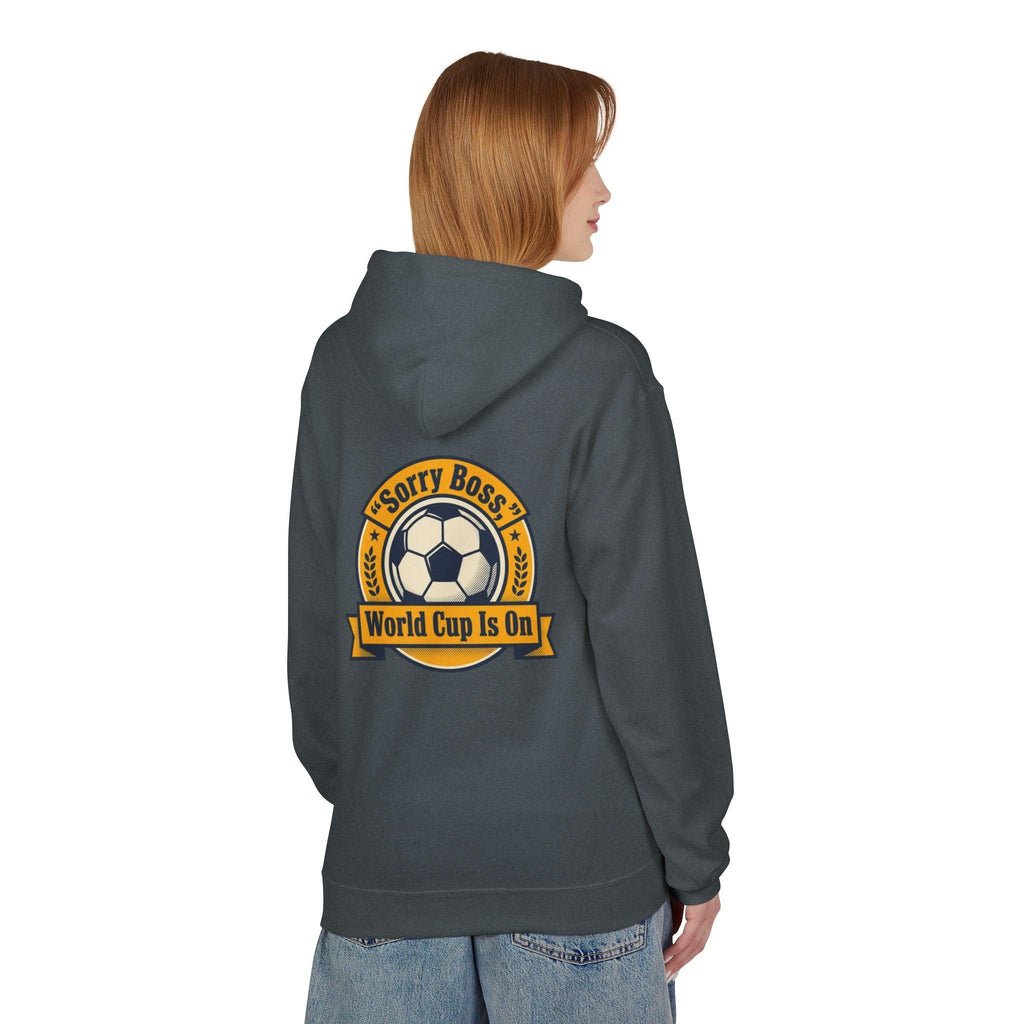 CR7 Fan inspired World Cup Is On Hoodie — “Sorry Boss” Soccer Fan Pullover.