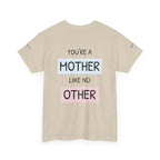 Mother's Day T-Shirt – "You're a Mother Like No Other" Floral Design.