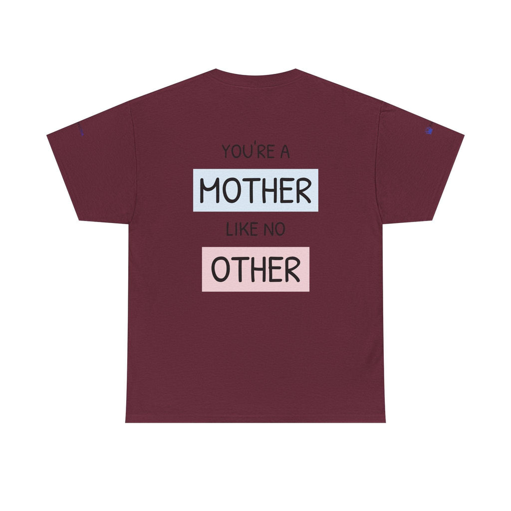 Mother's Day T-Shirt – "You're a Mother Like No Other" Floral Design.