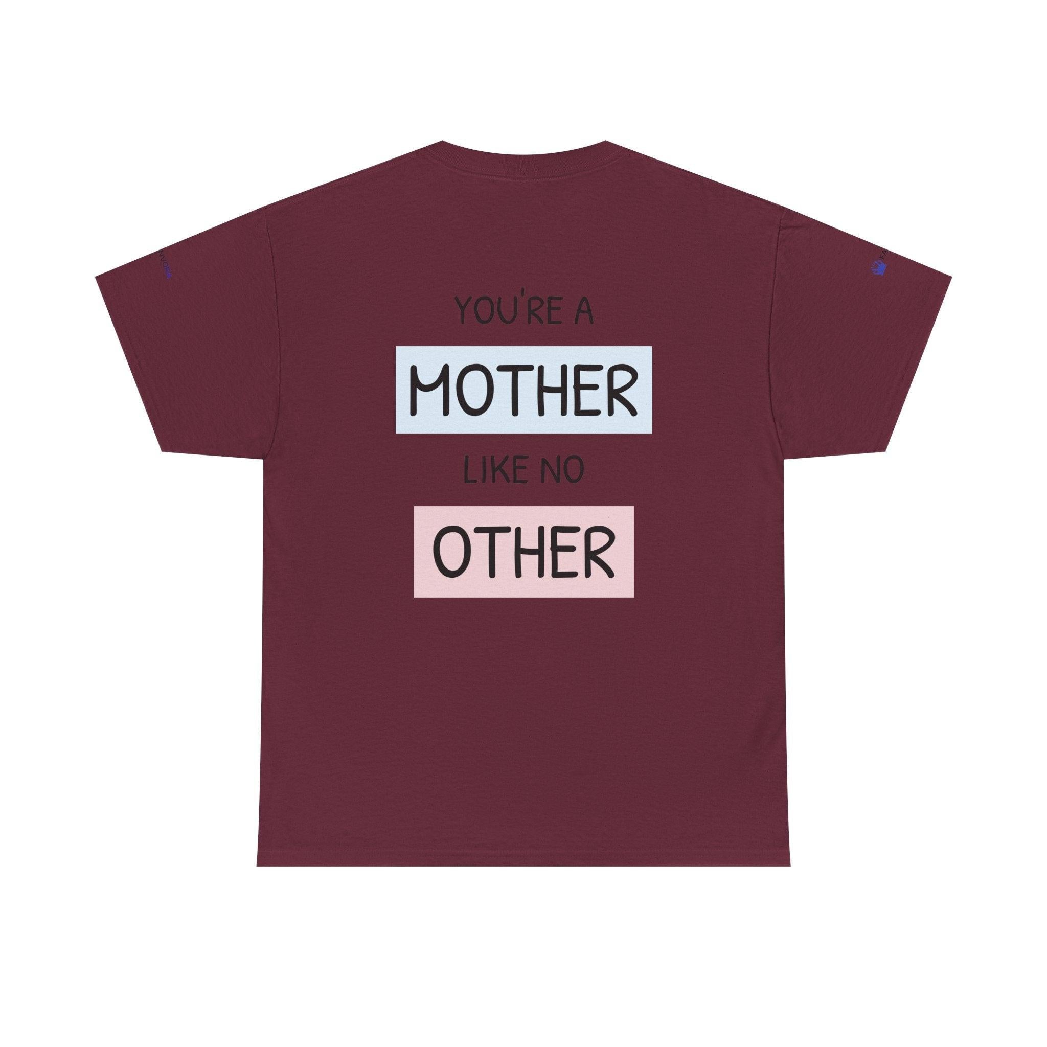 Mother's Day T-Shirt – "You're a Mother Like No Other" Floral Design.
