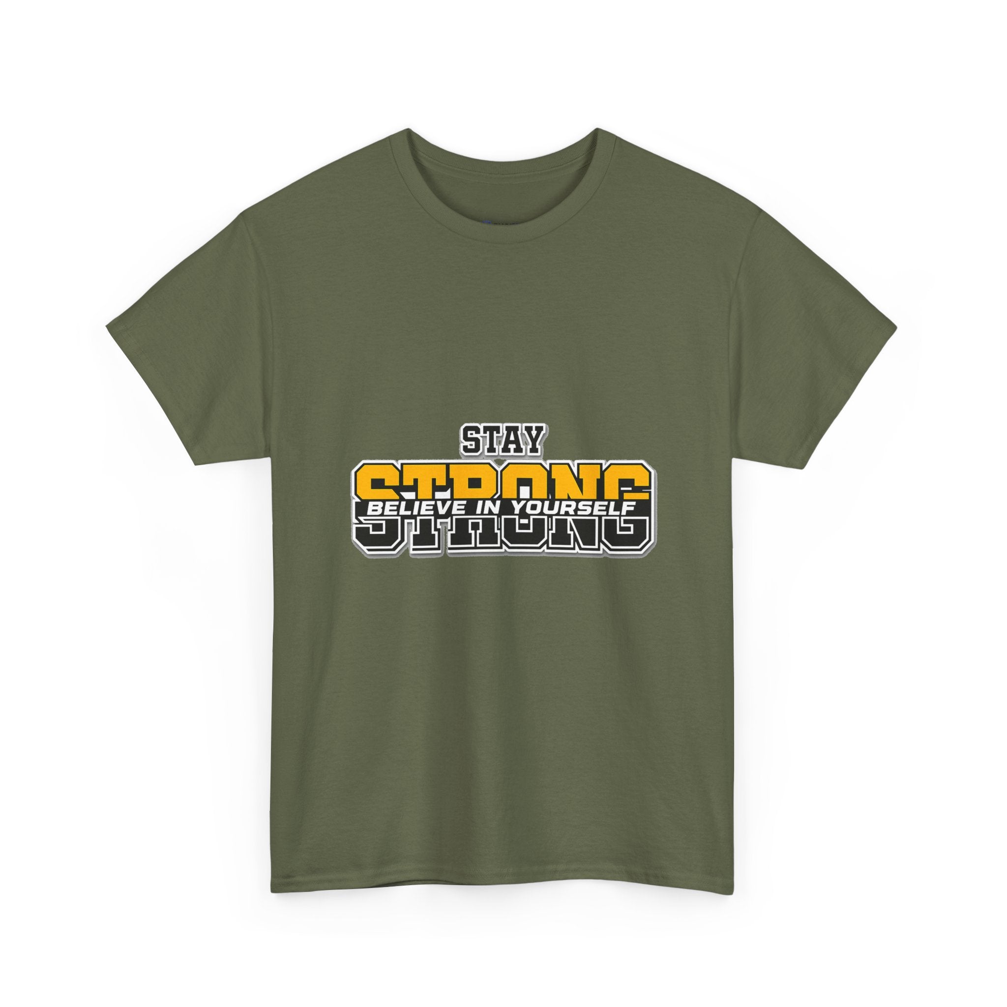 Stay Strong Believe In Yourself T-Shirt — Motivational Graphic Tee