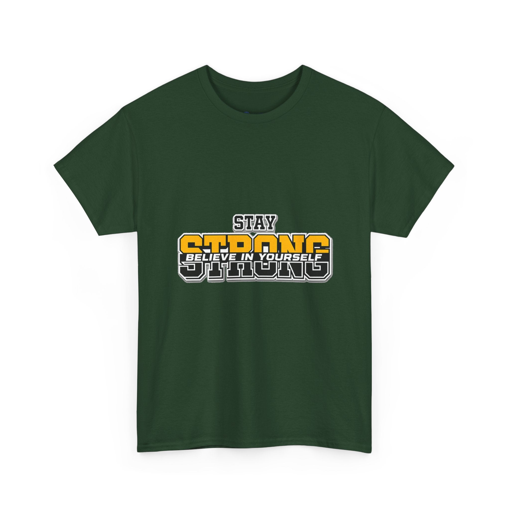 Stay Strong Believe In Yourself T-Shirt — Motivational Graphic Tee