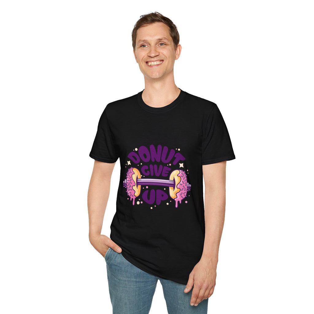 Donut Give Up T-Shirt — Funny Motivational Doughnut Graphic Tee
