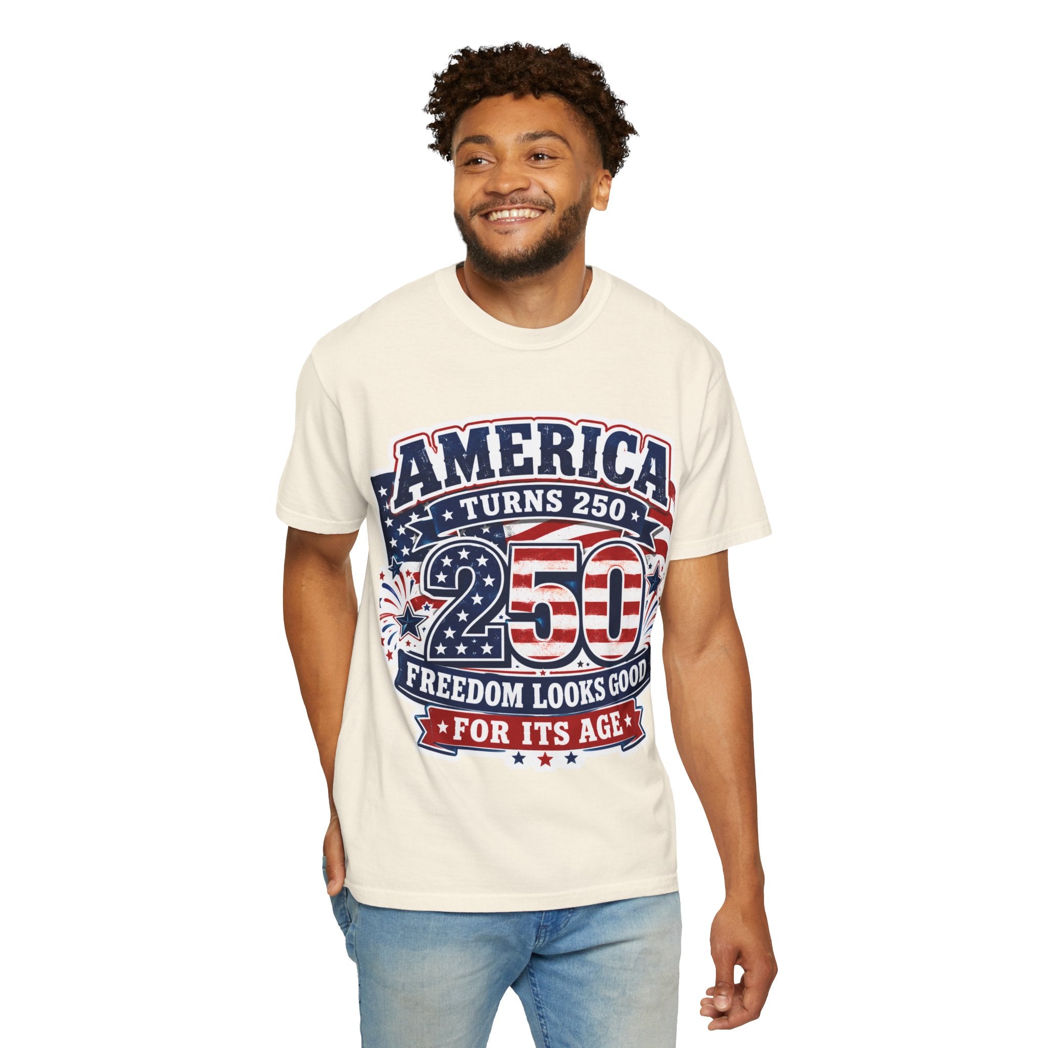 America Turns 250 T-Shirt – "Freedom Looks Good For Its Age" Patriotic 4th of July Tee