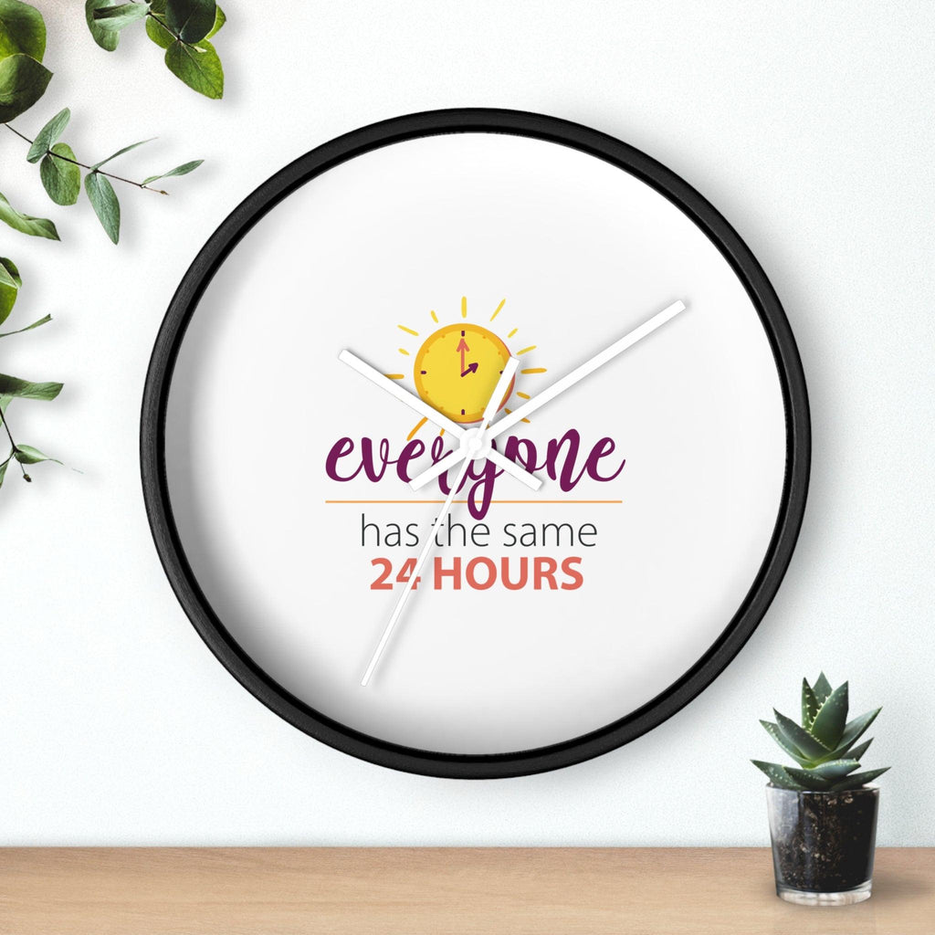 Everyone has same 24 hours motivational wall clock