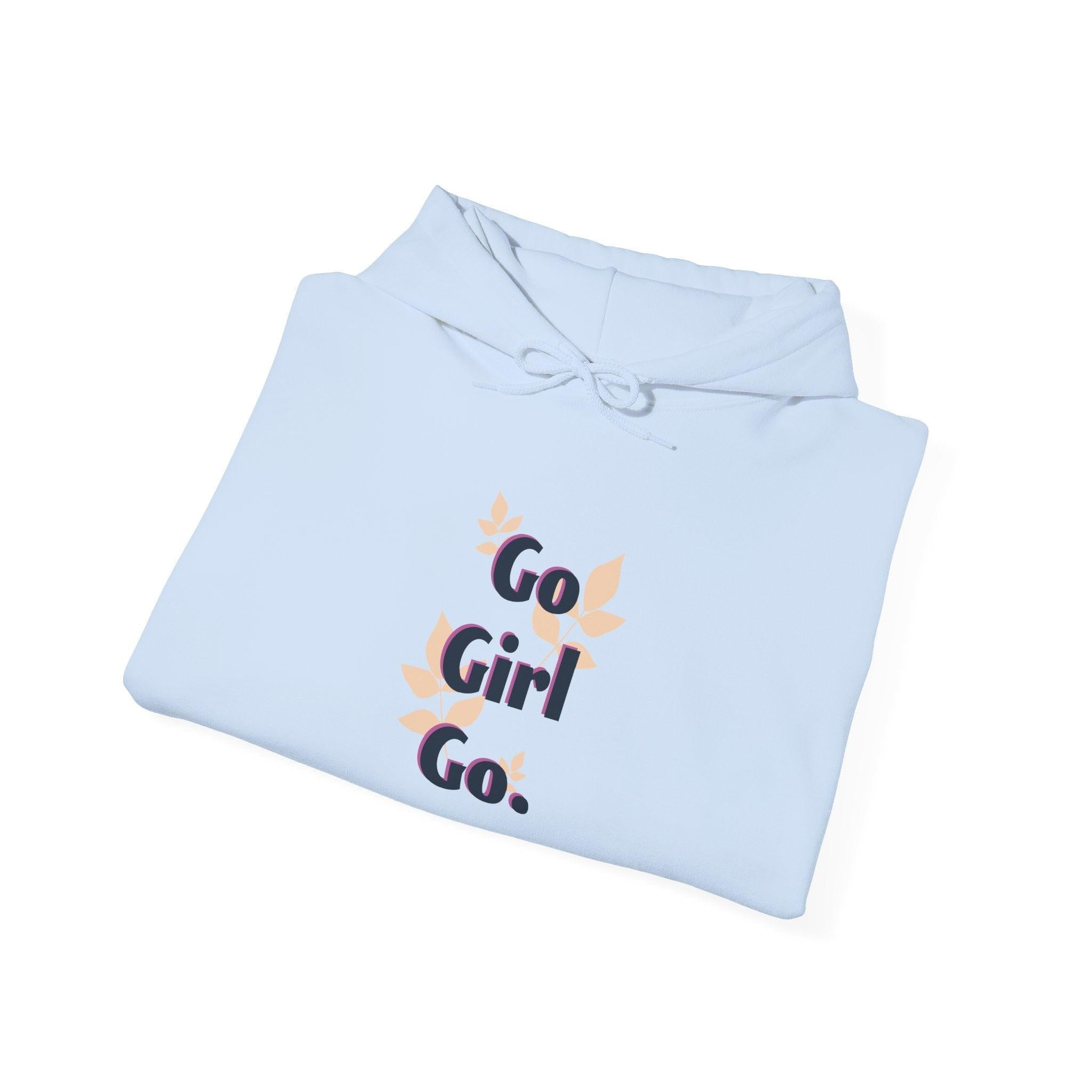 Go Girl Go Hoodie — Feminist Empowerment Graphic Hoodie.