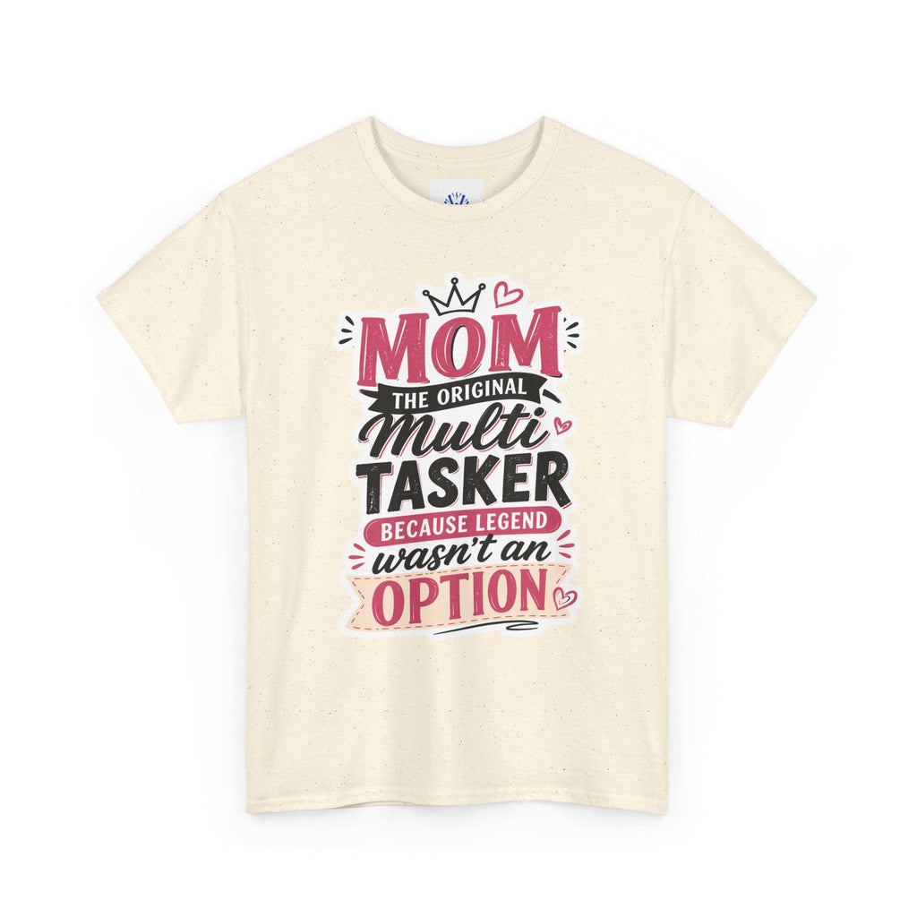 Mom The Original Multi-Tasker T-Shirt - Premium Quality Mother’s Day Gift.