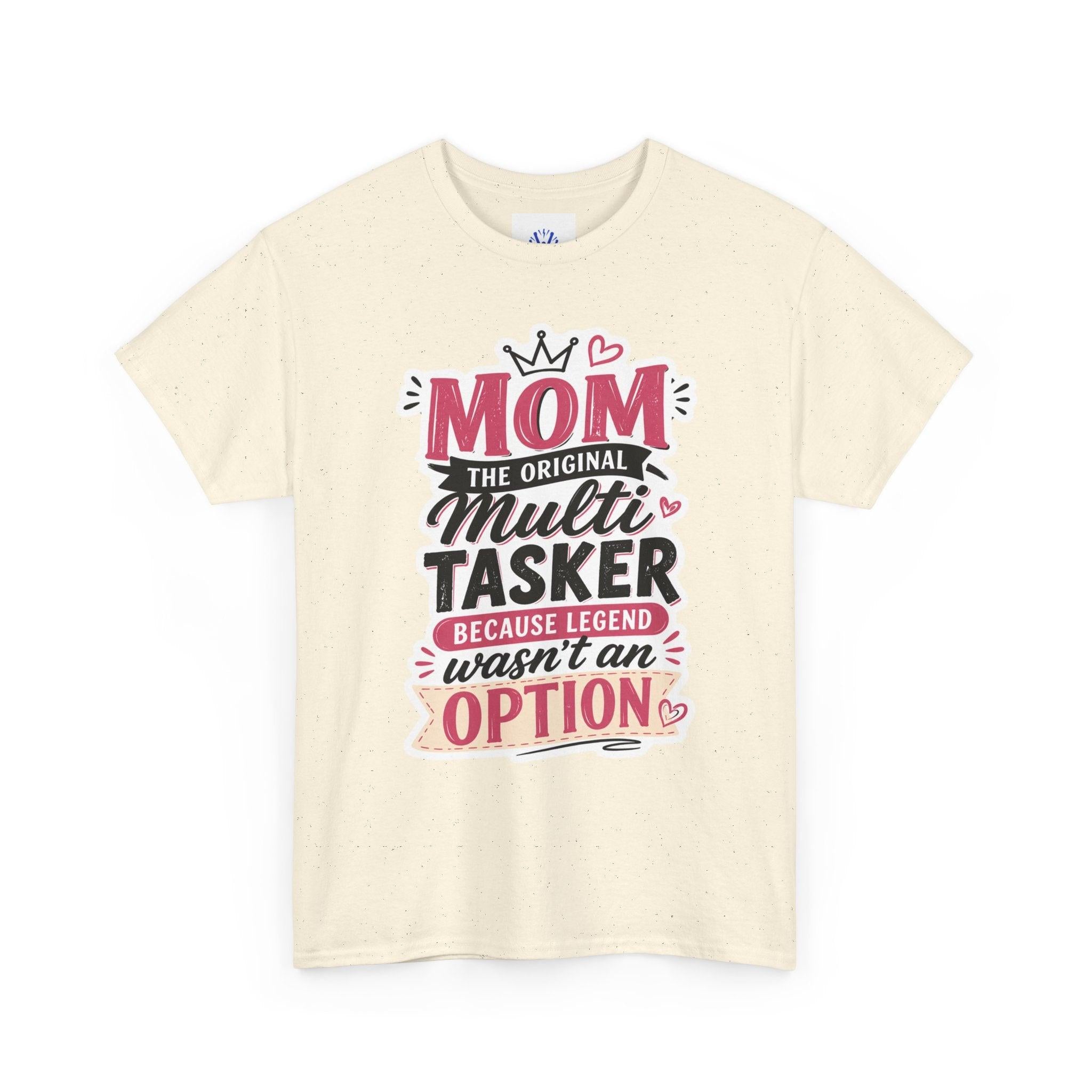 Mom The Original Multi-Tasker T-Shirt - Premium Quality Mother’s Day Gift.