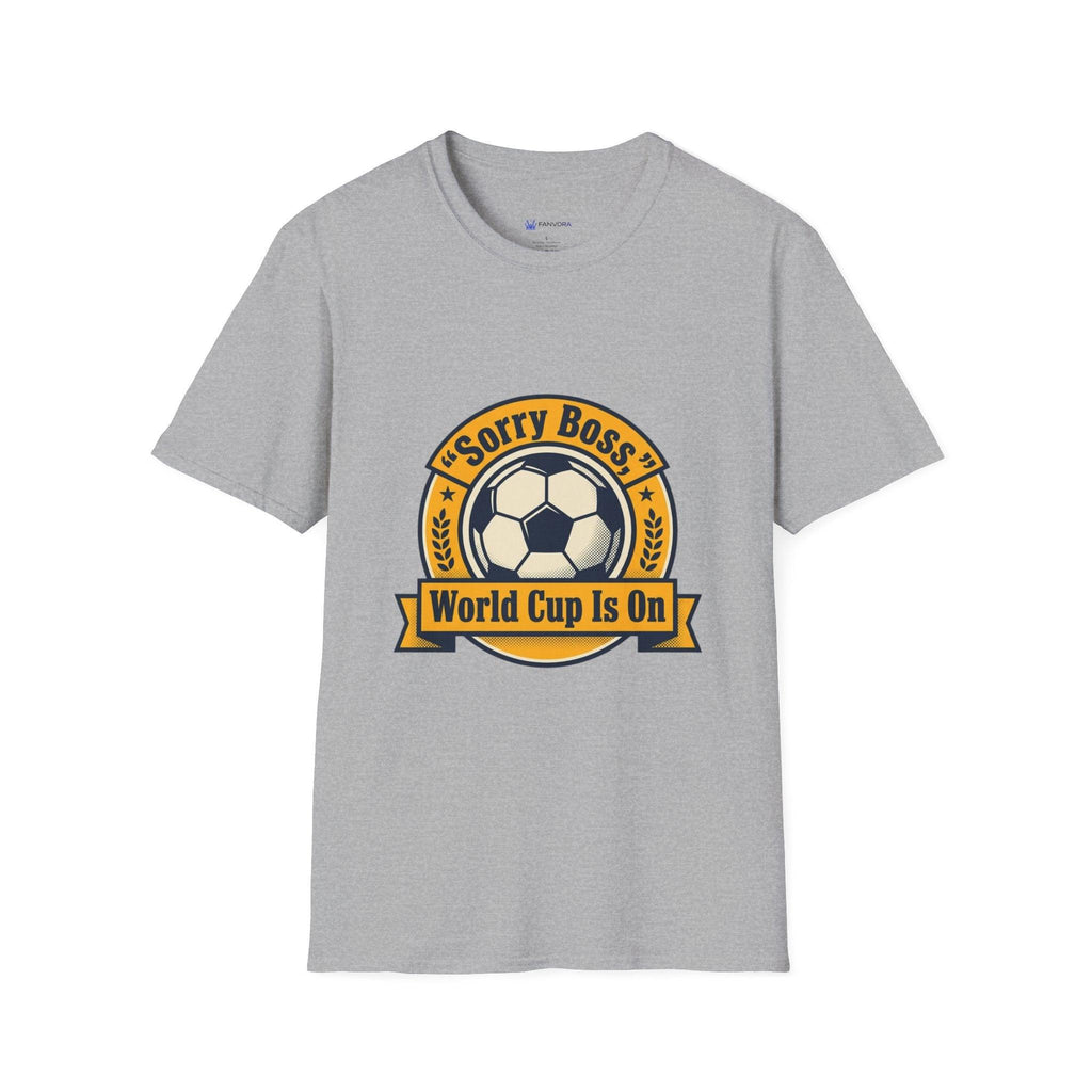 World Cup 2026 Fan Inspired T-Shirt — "Sorry Boss, World Cup Is On" Soccer Tee.