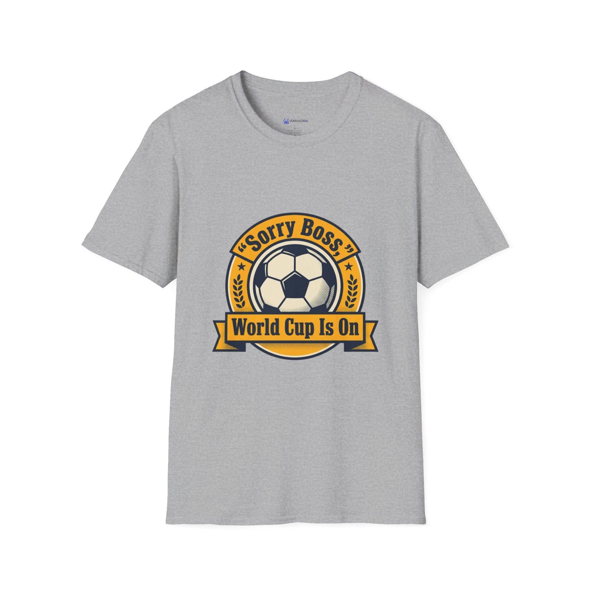 World Cup 2026 Fan Inspired T-Shirt — "Sorry Boss, World Cup Is On" Soccer Tee.
