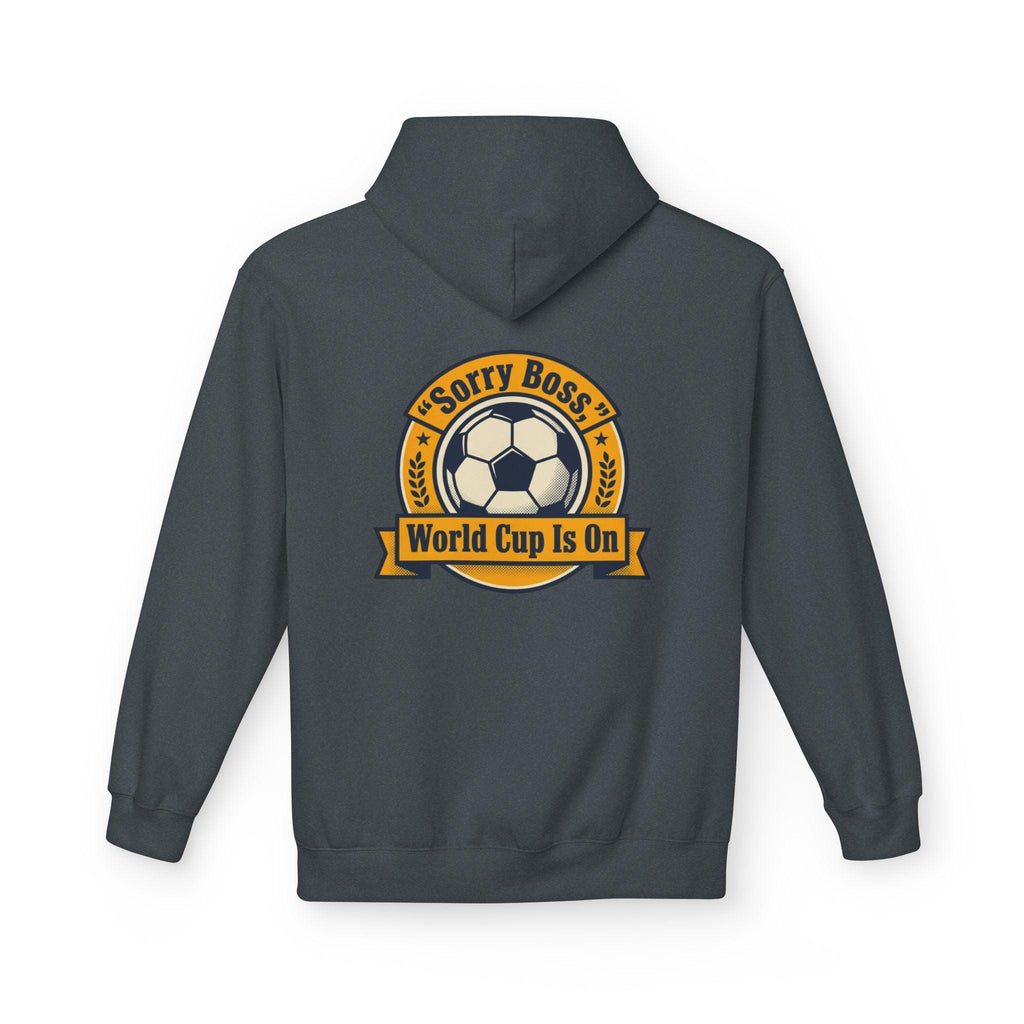 CR7 Fan inspired World Cup Is On Hoodie — “Sorry Boss” Soccer Fan Pullover.