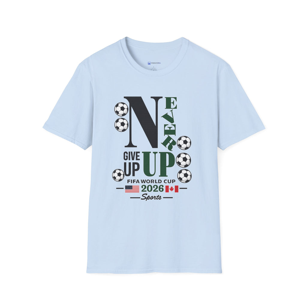 Never Give Up Soccer T‑Shirt — FIFA  2026 Support Tee