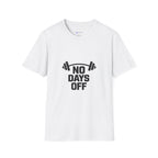 No Days Off T-Shirt — Motivational Gym Workout Tee