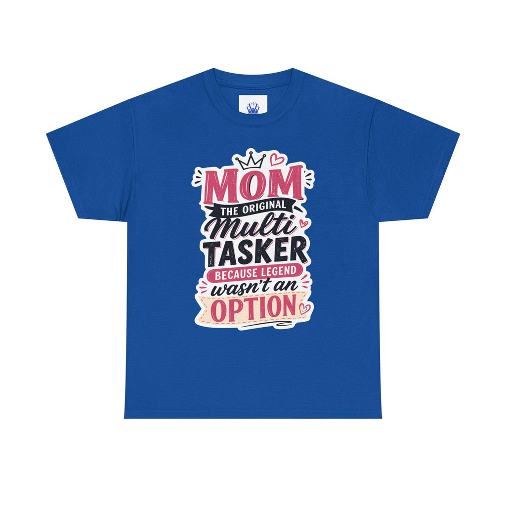 Mom The Original Multi-Tasker T-Shirt - Premium Quality Mother’s Day Gift.