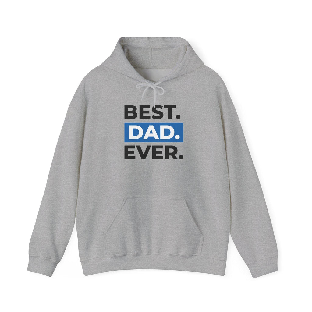 Best. Dad. Ever. Hoodie — Cute Pawsitive Dog Dad Pullover for Father’s Day.