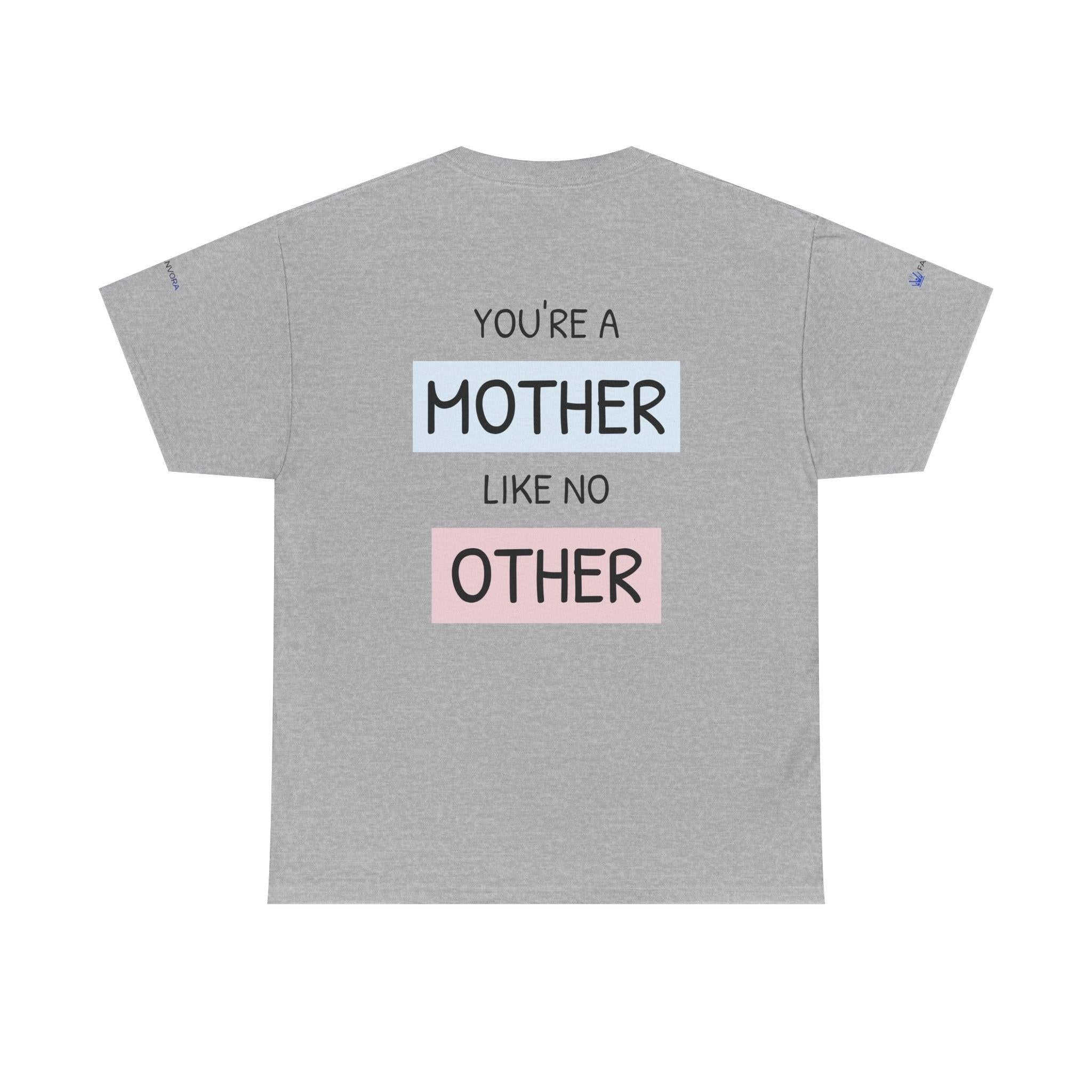 Mother's Day T-Shirt – "You're a Mother Like No Other" Floral Design.