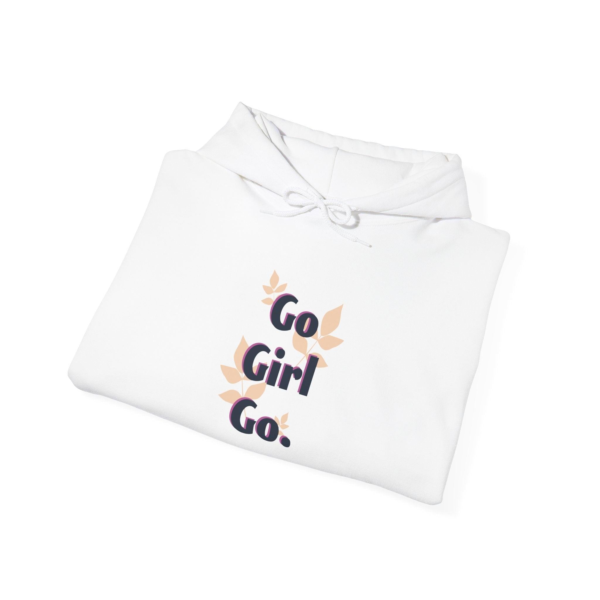 Go Girl Go Hoodie — Feminist Empowerment Graphic Hoodie.