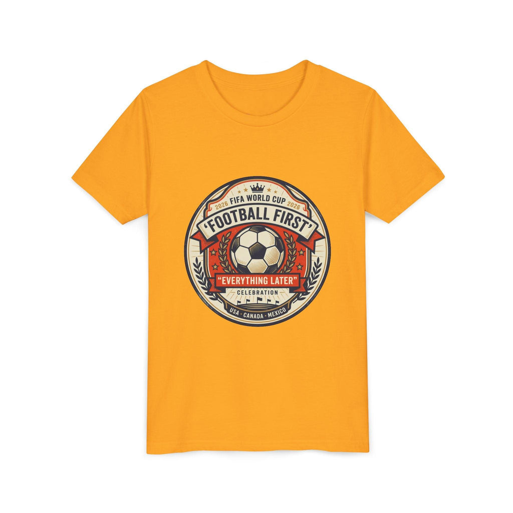 Unisex Youth Tee - "Football First" World Cup 2026 Fan Inspired.