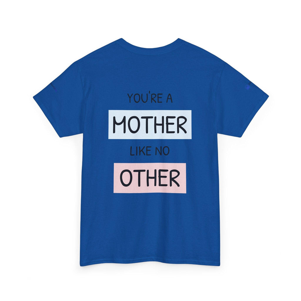 Mother's Day T-Shirt – "You're a Mother Like No Other" Floral Design