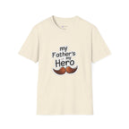 My Father's My Hero T-Shirt – Father's Day Mustache Gift Tee