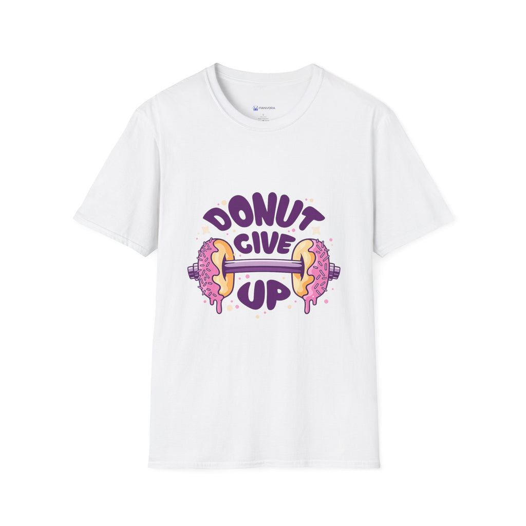 Donut Give Up T-Shirt — Funny Motivational Doughnut Graphic Tee