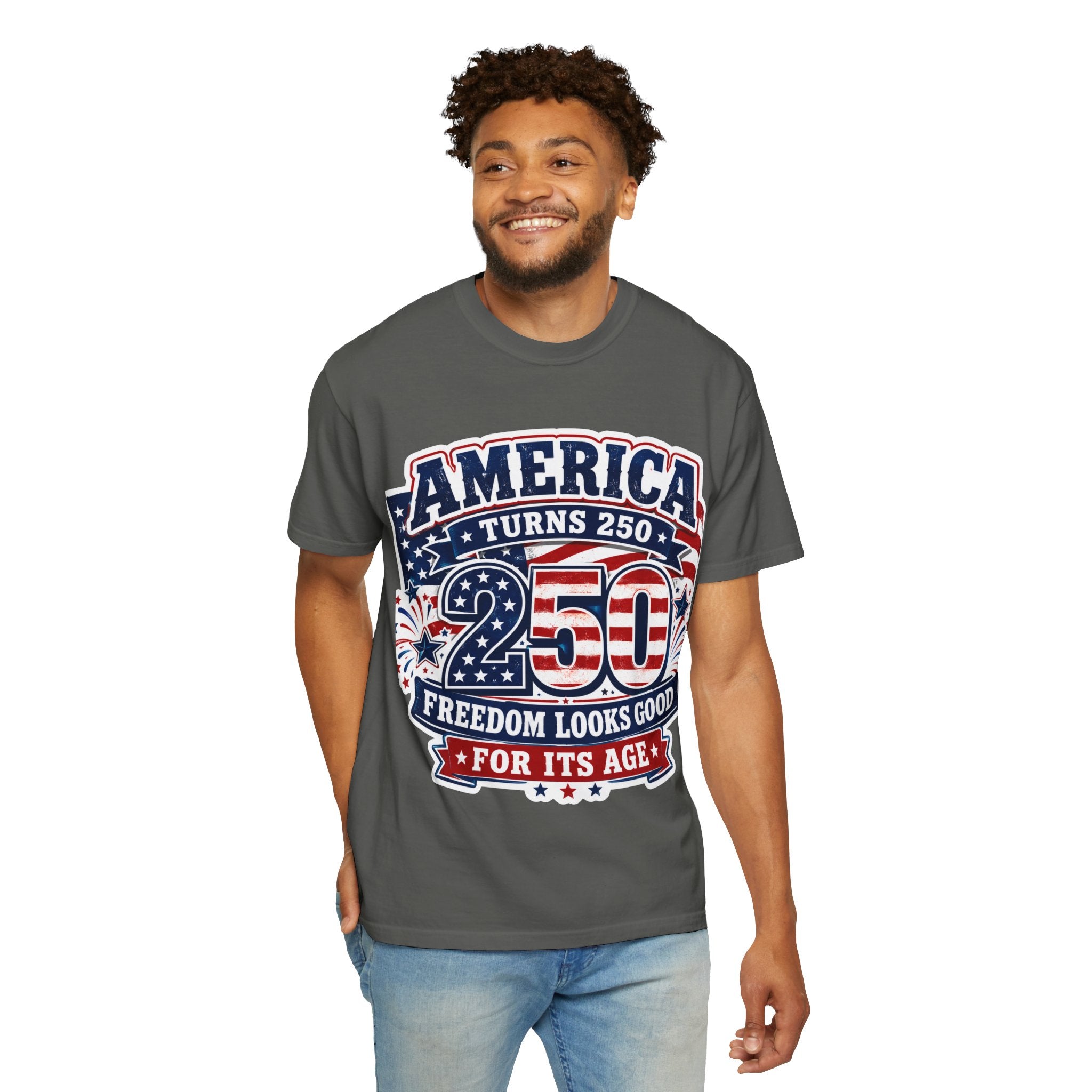 America Turns 250 T-Shirt – "Freedom Looks Good For Its Age" Patriotic 4th of July Tee