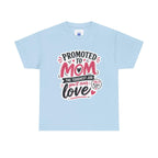 Promoted to Mom T-Shirt – “Promoted to Mom: The Toughest Job You’ll Ever Love” Gift Tee.
