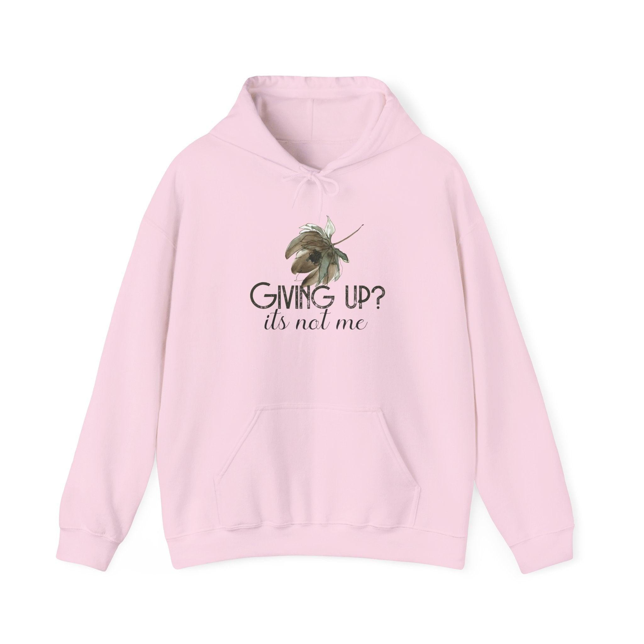 Giving Up? It’s Not Me Hoodie — Motivational Bee Graphic Pullover.