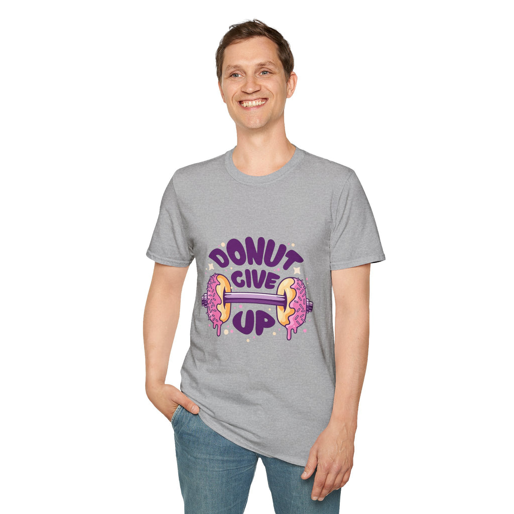 Donut Give Up T-Shirt — Funny Motivational Doughnut Graphic Tee