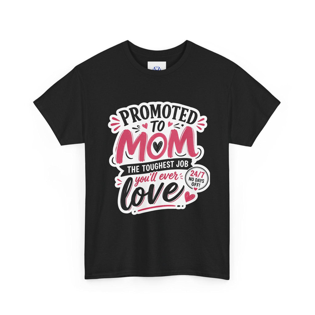 Promoted to Mom T-Shirt – “Promoted to Mom: The Toughest Job You’ll Ever Love” Gift Tee.