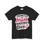 Promoted to Mom T-Shirt – “Promoted to Mom: The Toughest Job You’ll Ever Love” Gift Tee.