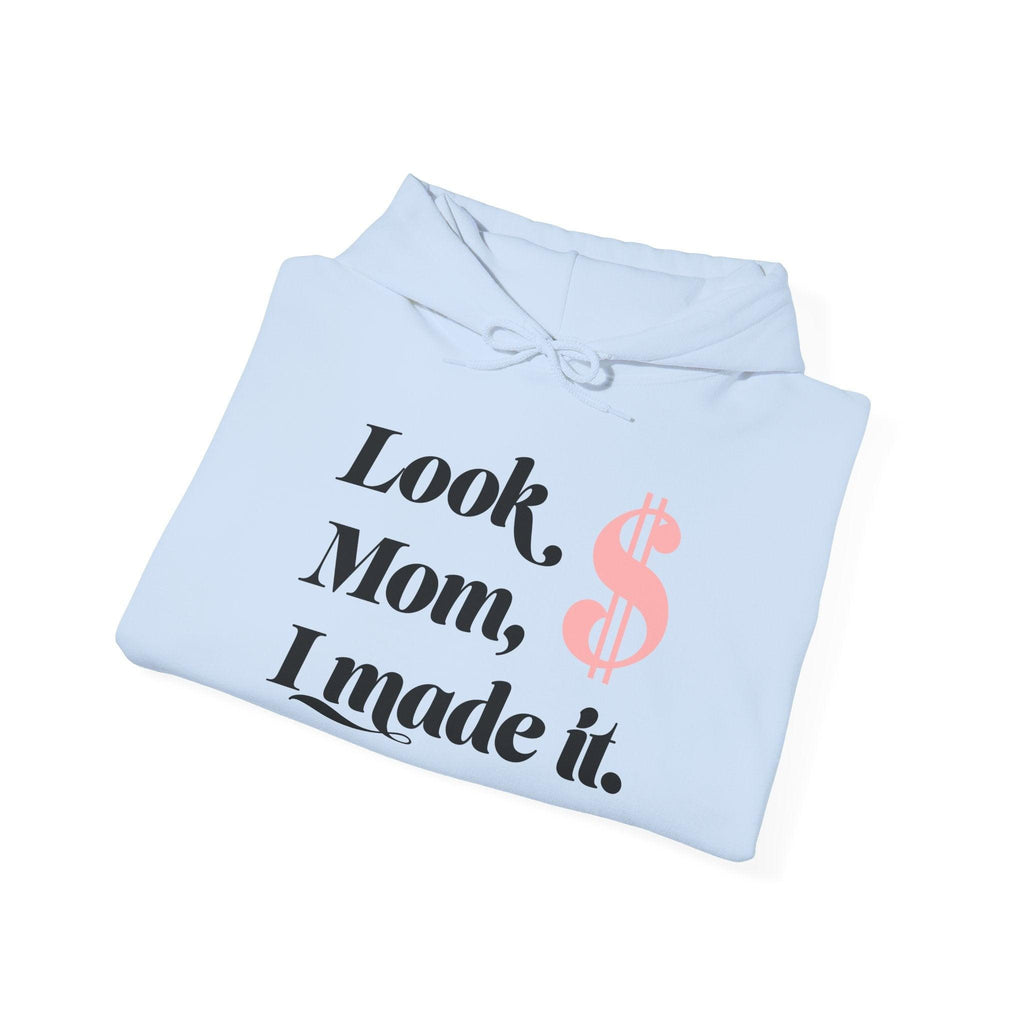 Look, Mom I Made It Hoodie — Feminist Slogan Hooded Sweatshirt (Women Belong Where Decisions Are Made).