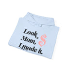Look, Mom I Made It Hoodie — Feminist Slogan Hooded Sweatshirt (Women Belong Where Decisions Are Made).