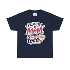 Promoted to Mom T-Shirt – “Promoted to Mom: The Toughest Job You’ll Ever Love” Gift Tee.