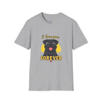 Pug Love T-Shirt — “I love you. FOREVER” Cute Black Pug Graphic Tee