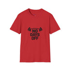 No Days Off T-Shirt — Motivational Gym Workout Tee