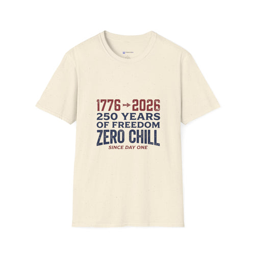1776→2026 - 250 Years of USA Freedom T-Shirt — Zero Chill Patriotic Tee