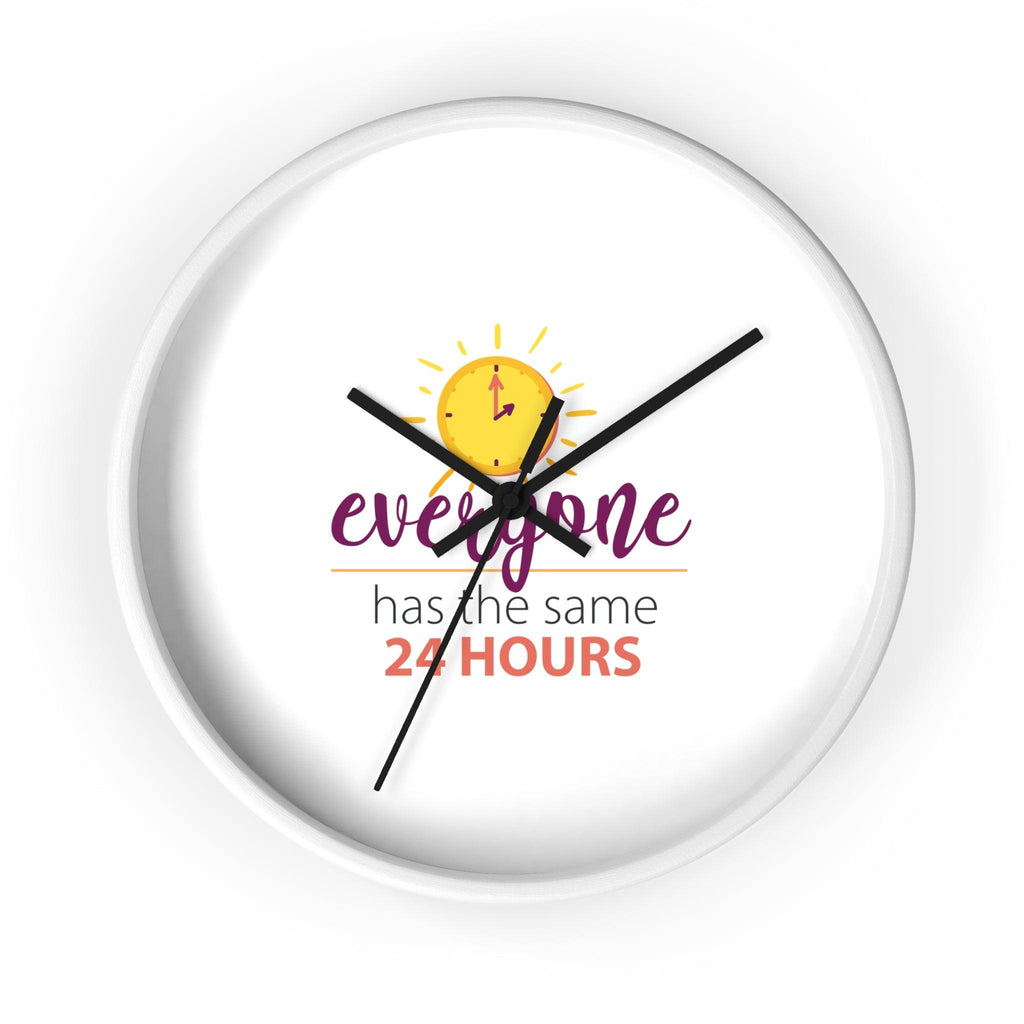 Everyone has same 24 hours motivational wall clock