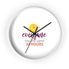 Everyone has same 24 hours motivational wall clock