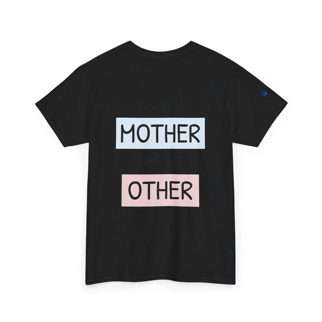 Mother's Day T-Shirt – "You're a Mother Like No Other" Floral Design.