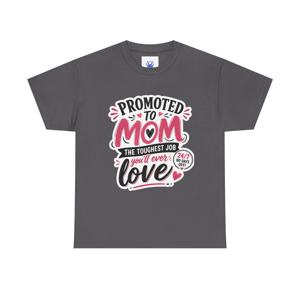 Promoted to Mom T-Shirt – “Promoted to Mom: The Toughest Job You’ll Ever Love” Gift Tee.
