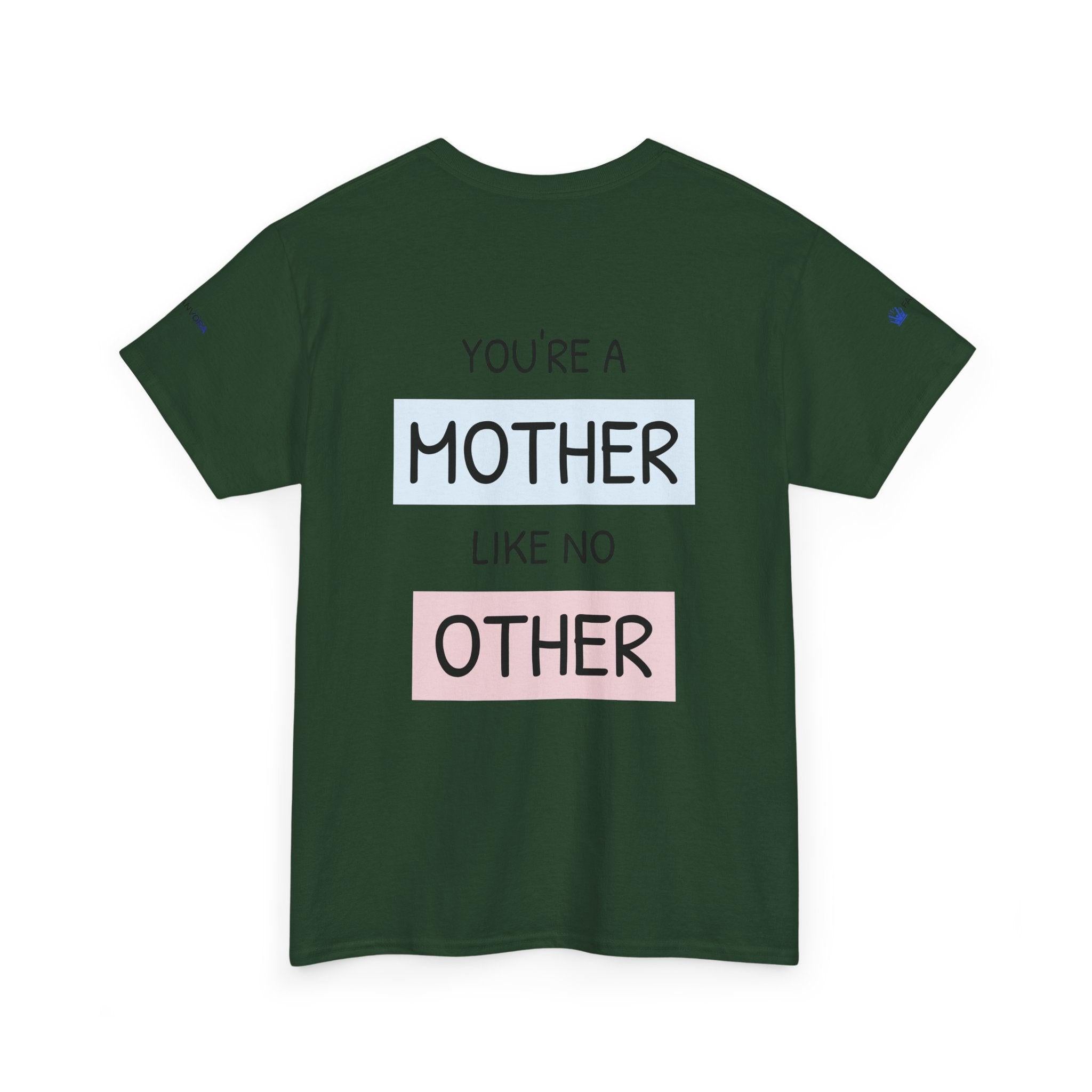 Mother's Day T-Shirt – "You're a Mother Like No Other" Floral Design.