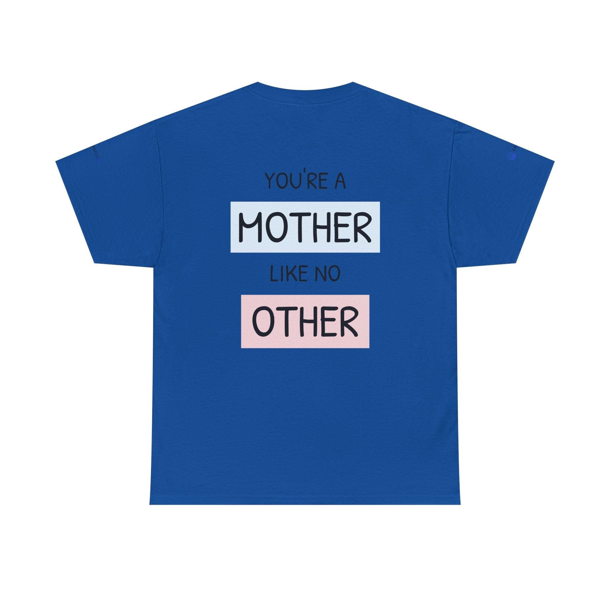 Mother's Day T-Shirt – "You're a Mother Like No Other" Floral Design